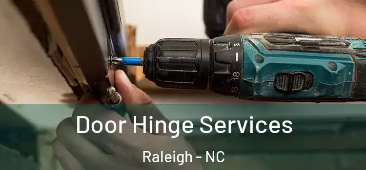 Door Hinge Services Raleigh - NC