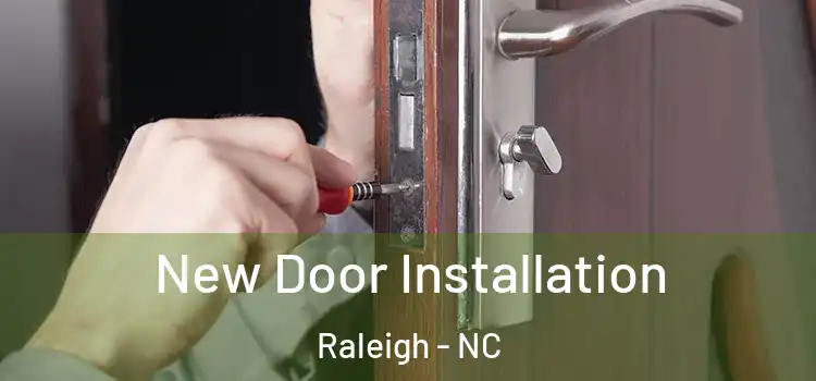 New Door Installation Raleigh - NC